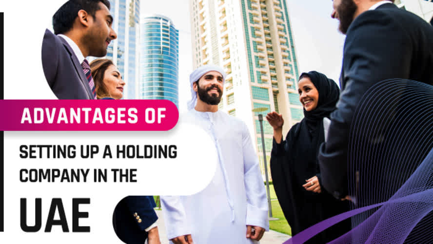 UAE Holding Company Explained: Benefits, Requirements, and Global Advantages