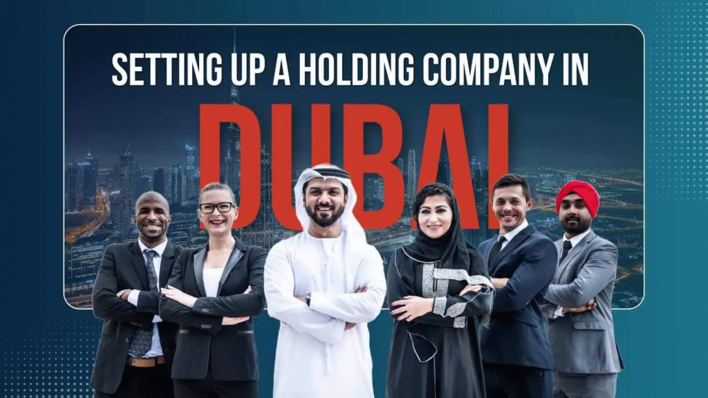 UAE Holding Company Explained: Benefits, Requirements, and Global Advantages